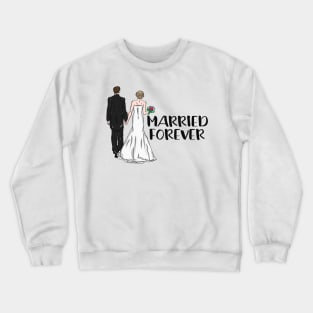 Wedding day - married forever Crewneck Sweatshirt